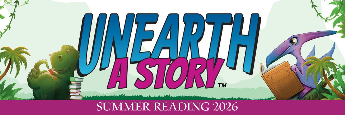 Unearth a Story, Summer Reading two thousand twenty six.