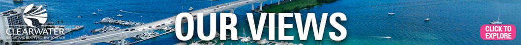 Banner showing a waterfront and bridge in Clearwater with the text “Our Views,” Clearwater branding, and a “Click to Explore” call to action.