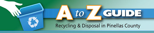 A to Z Guide for Recycling and Disposal in Pinellas County